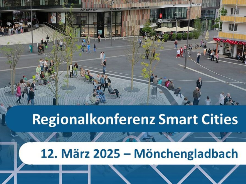 Die Grafik zeigt ein Symbolfoto der Innenstadt von Mönchengladbach mit mehreren Menschen. Auf einem blauen Bannder steht: "Regionalkonferenz Smart Cities". Auf einem weißen Banner darunter steht: "12. MÄrz 2025 - Mönchengladbach". Dieses Foto untermalt die Ankündigung zur Regionalkonferenz.